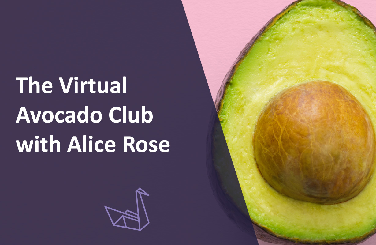 Virtual Avocado Club – Interview with Alice Rose