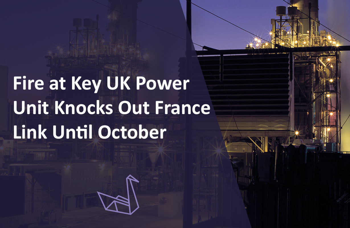 Fire at Key UK Power Unit Knocks Out France Link Until October