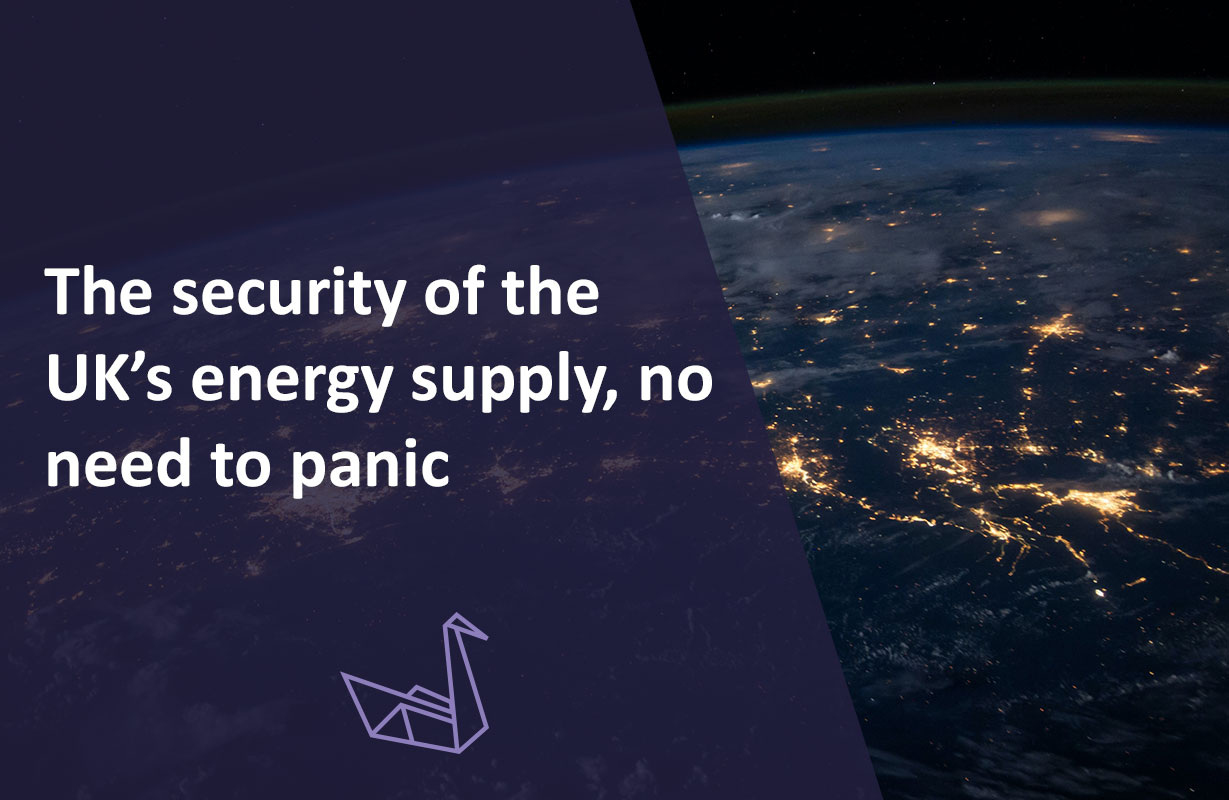 The security of the UK’s energy supply, no need to panic