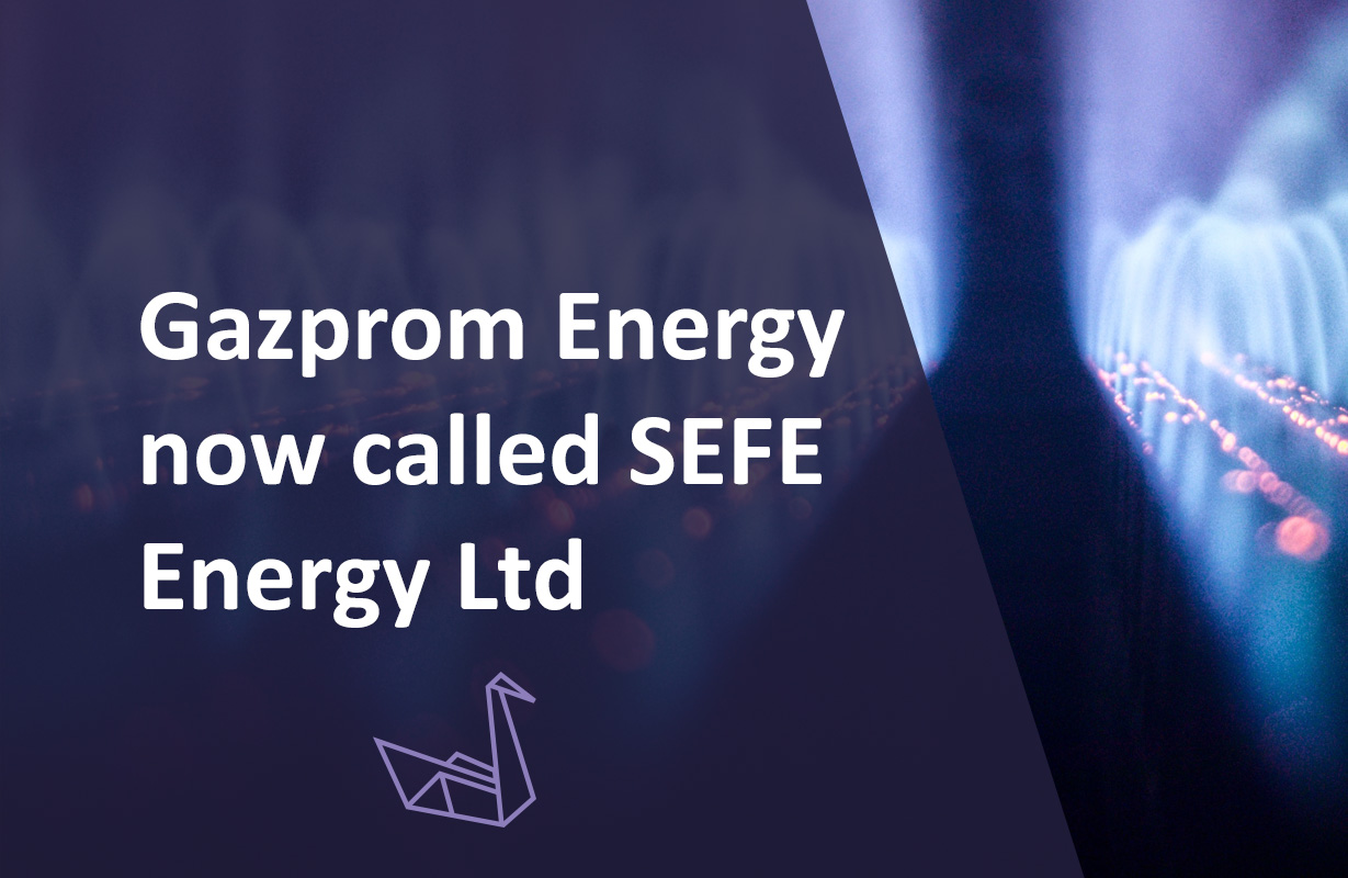 UK’s Gazprom Energy now called SEFE Energy Ltd