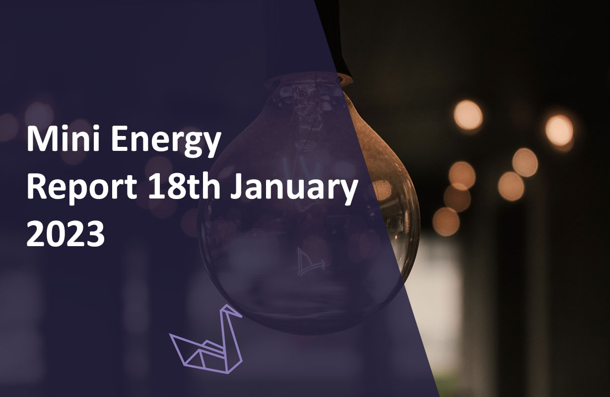 Mini Energy Report 18th January 2023