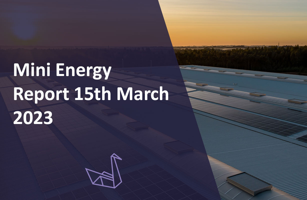 Mini Energy Report 15th March 2023