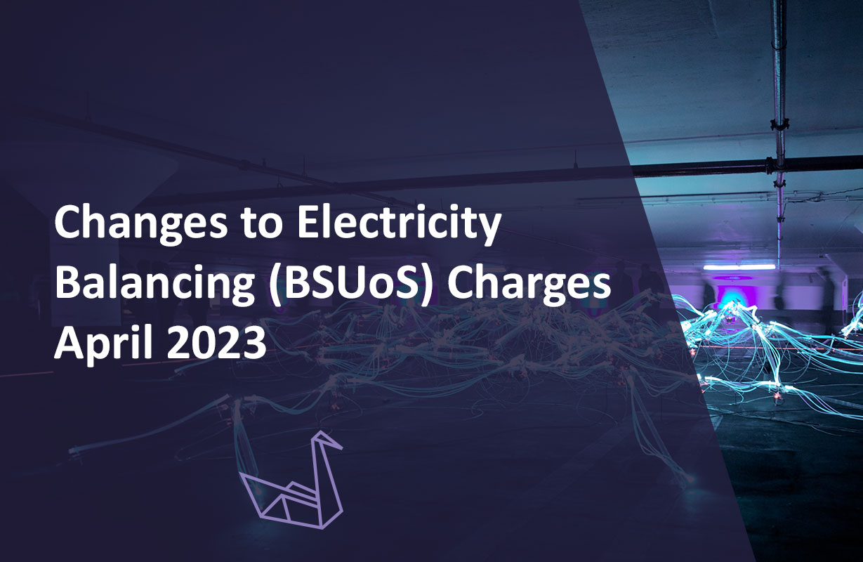 Changes to Electricity Balancing (BSUoS) Charges April 2023