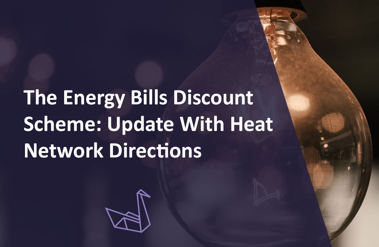The Energy Bills Discount Scheme: Update With Heat Network Directions