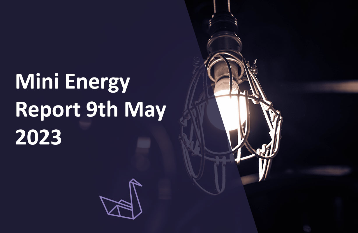 Mini Energy Report 9th May 2023