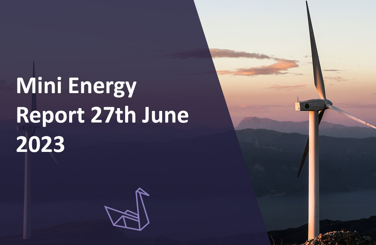 Mini Energy Report 27th June 2023