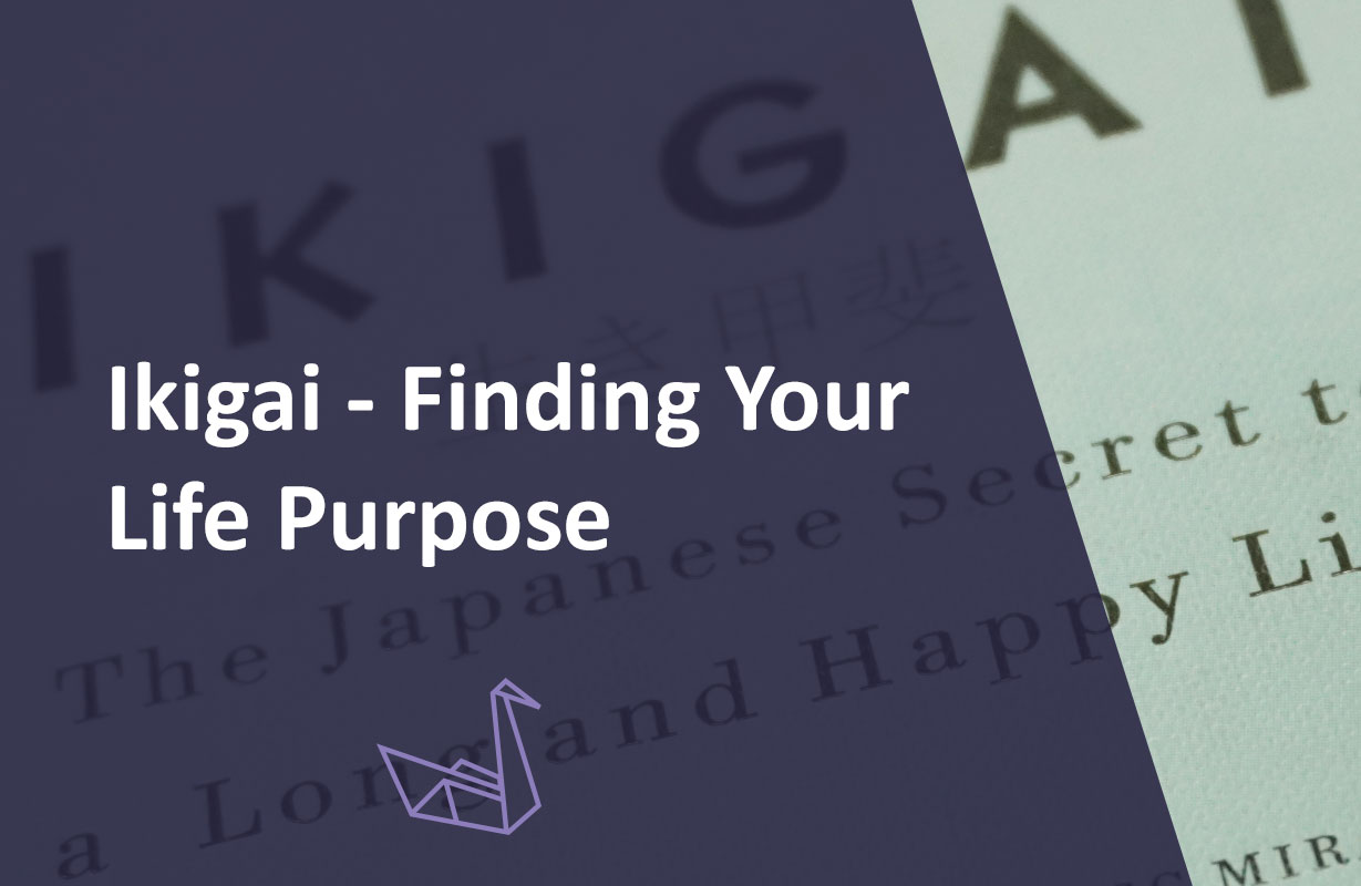 Ikigai – Finding Your Life Purpose
