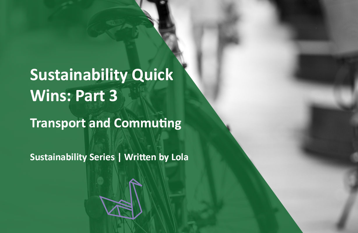 Sustainability Quick Wins: Part 3 – Transport & Commuting