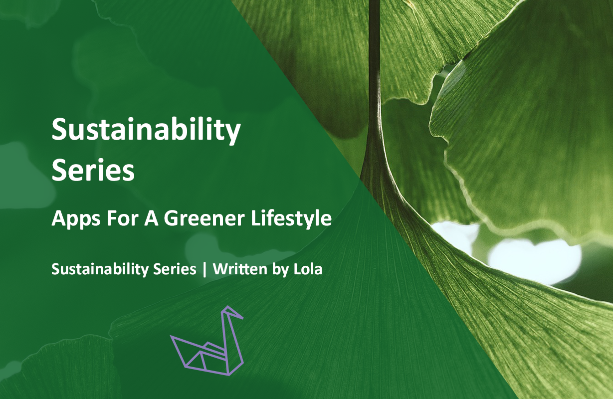 Sustainability Series: Apps For A Greener Lifestyle