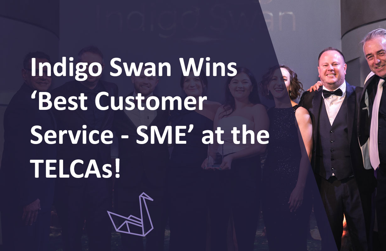 Indigo Swan Wins Best Customer Service – SME at the TELCAs!